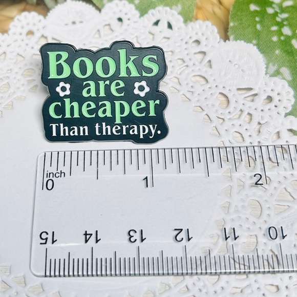Books are Cheaper Than Therapy, Amusing Book Lovers Pin! - Picture 3 of 5